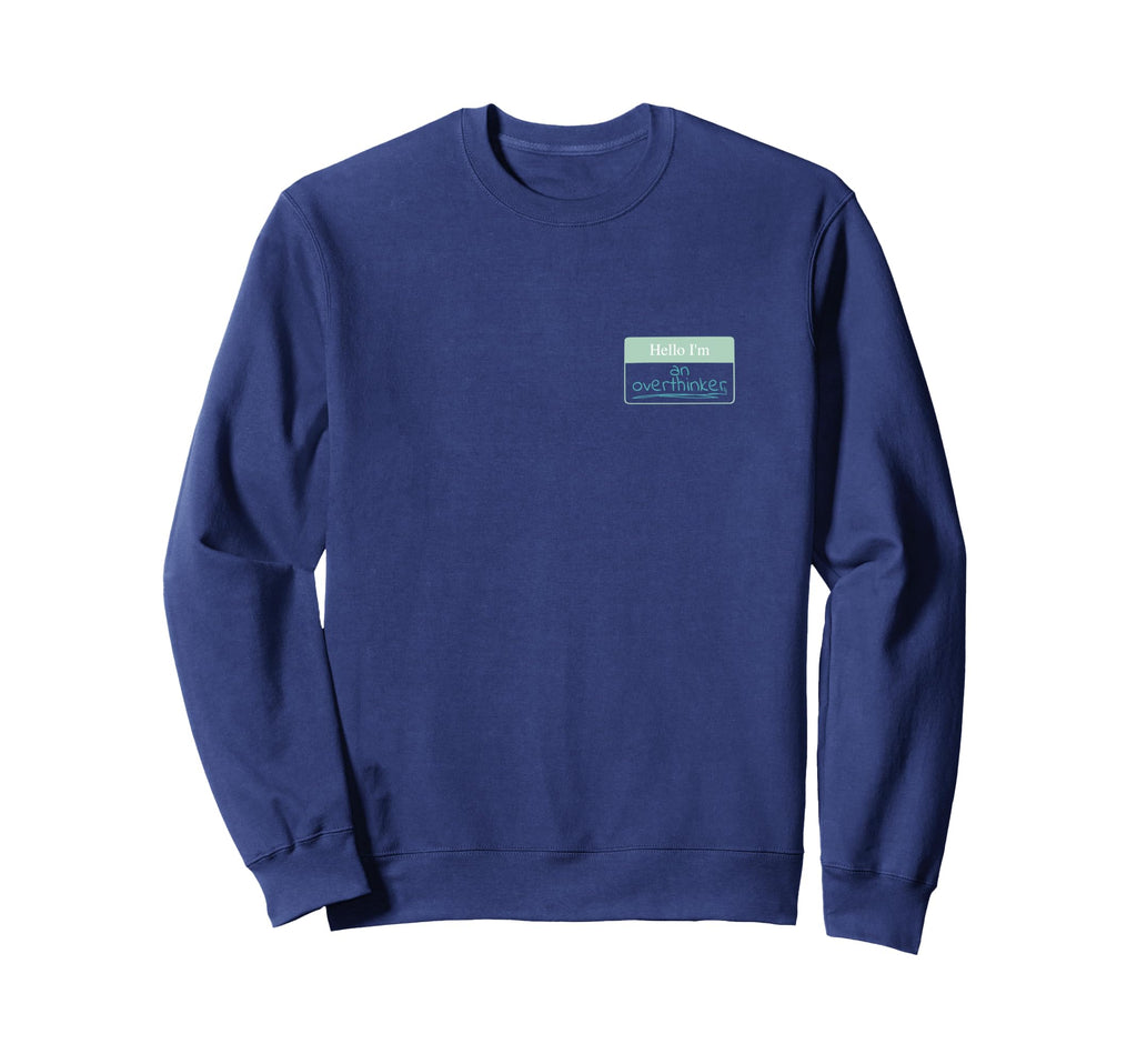 Name Plate Hello Im Overthinker Think Sweatshirt - Graphic Print Men Women - T-Shirt, Sweatshirt, Hoodie