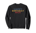Happy Birthday Rick Personalized Sweatshirt - Casual Everyday Wear Unisex - T-Shirt, Sweatshirt, Hoodie