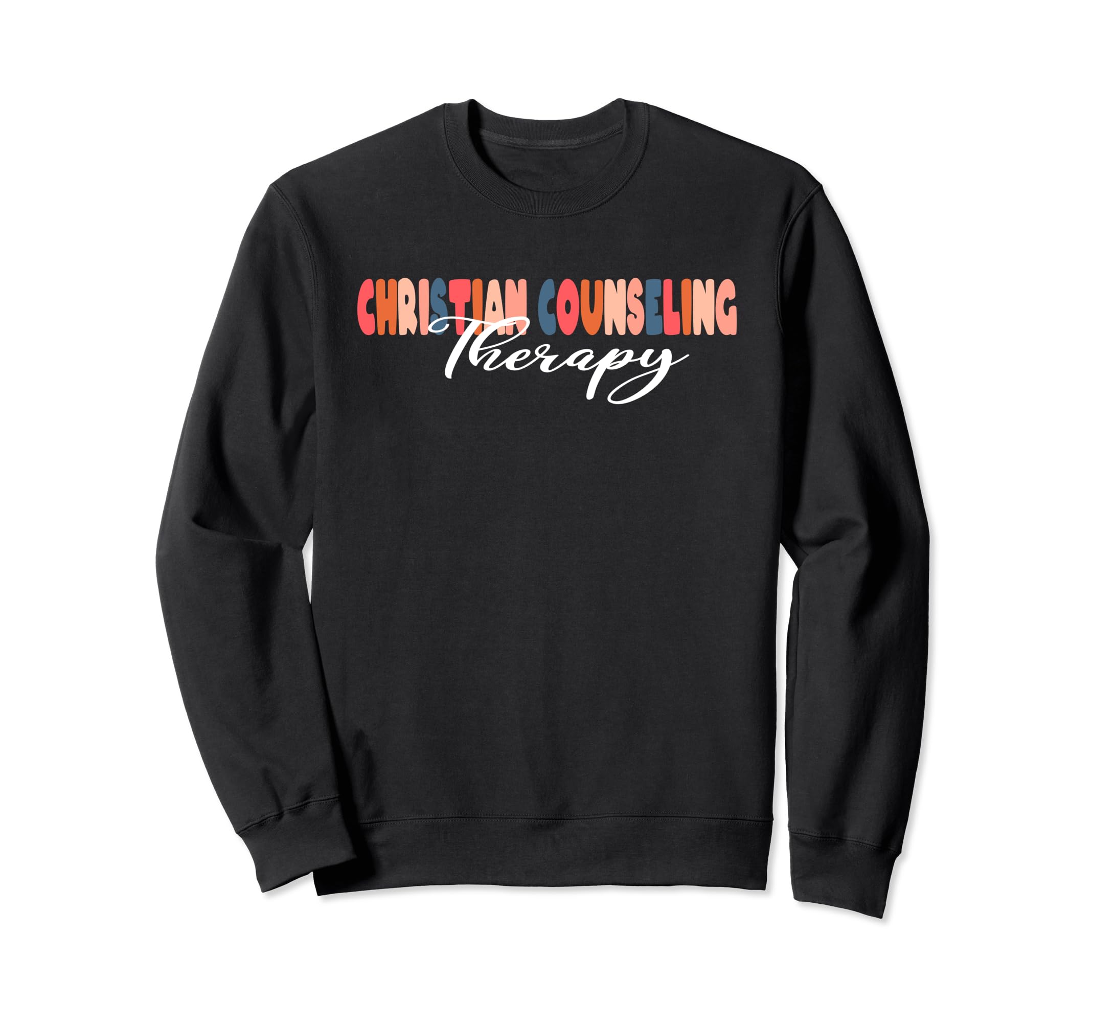 Christian Counseling Therapy Sweatshirt - Casual Everyday Wear Men Women - T-Shirt, Sweatshirt, Hoodie