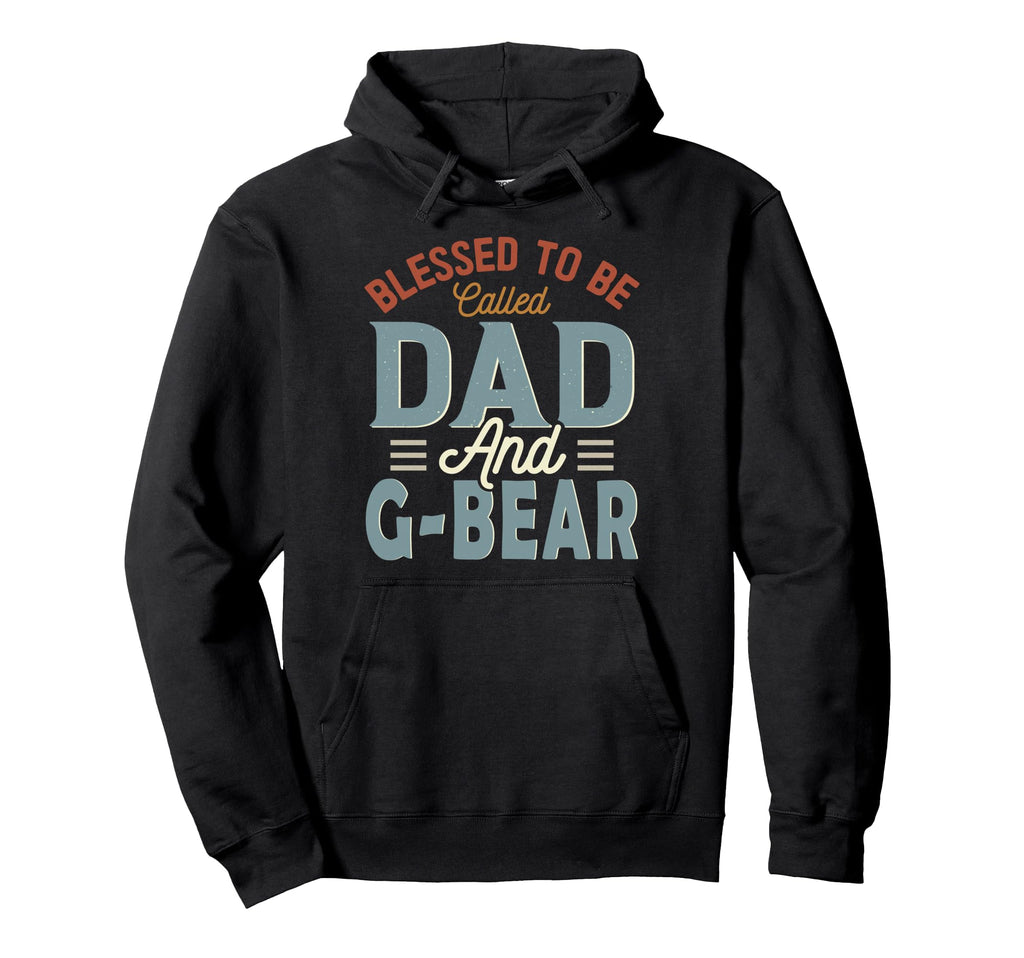 Blessed To Be Called Dad And G Bear Hoodie - Aesthetic Graphic for Adults - T-Shirt, Sweatshirt, Hoodie