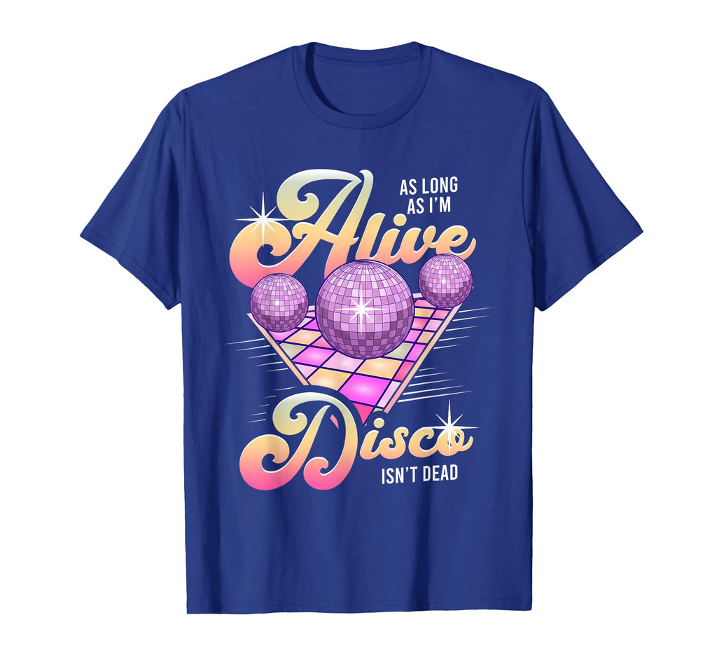Disco Isnt Dead 70S Disco Music T-Shirt - Casual Everyday Wear Unisex - T-Shirt, Sweatshirt, Hoodie