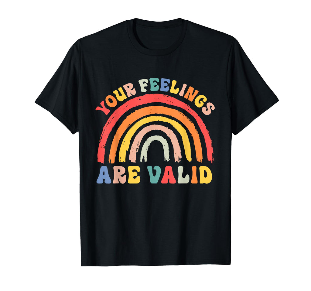 Your Feelings Are Valid Mental T-Shirt - Casual Everyday Wear for Adults - T-Shirt, Sweatshirt, Hoodie