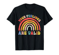 Your Feelings Are Valid Mental T-Shirt - Casual Everyday Wear for Adults - T-Shirt, Sweatshirt, Hoodie