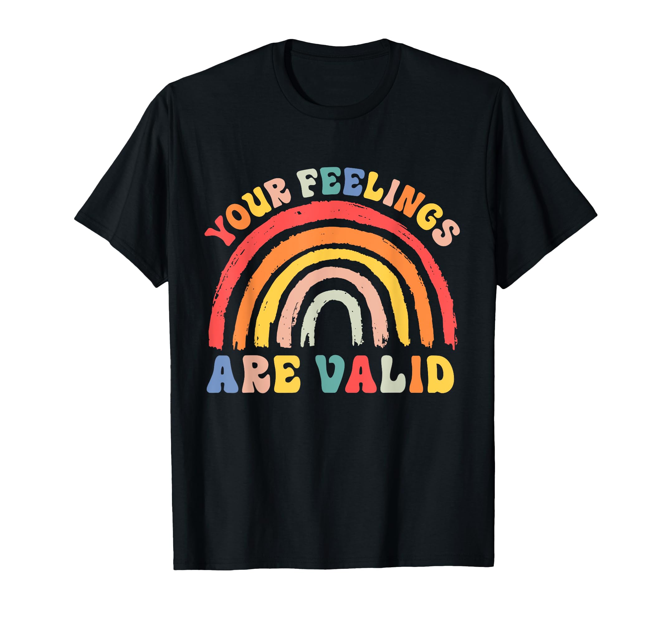 Your Feelings Are Valid Mental T-Shirt - Casual Everyday Wear for Adults - T-Shirt, Sweatshirt, Hoodie