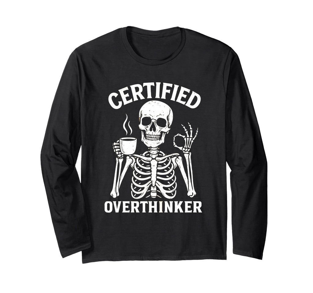 Certified Overthinker Funny T-Shirt - Casual Everyday Wear for Adults - T-Shirt, Sweatshirt, Hoodie