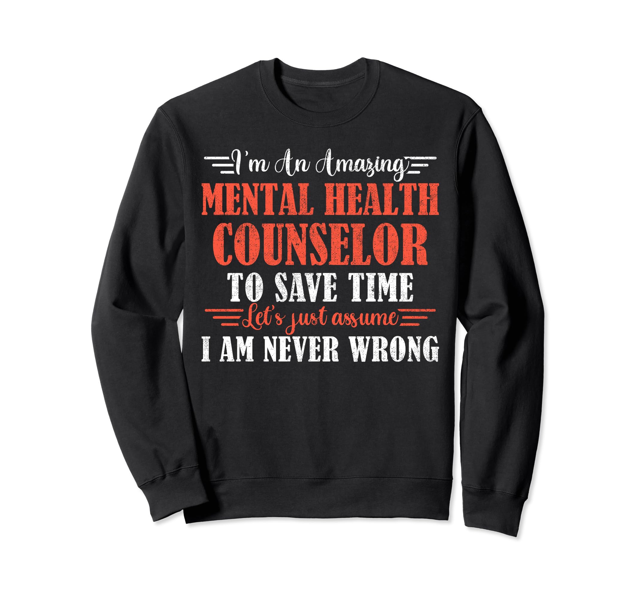 Amazing Mental Health Counselor Sweatshirt - Casual Everyday Wear Men Women - T-Shirt, Sweatshirt, Hoodie