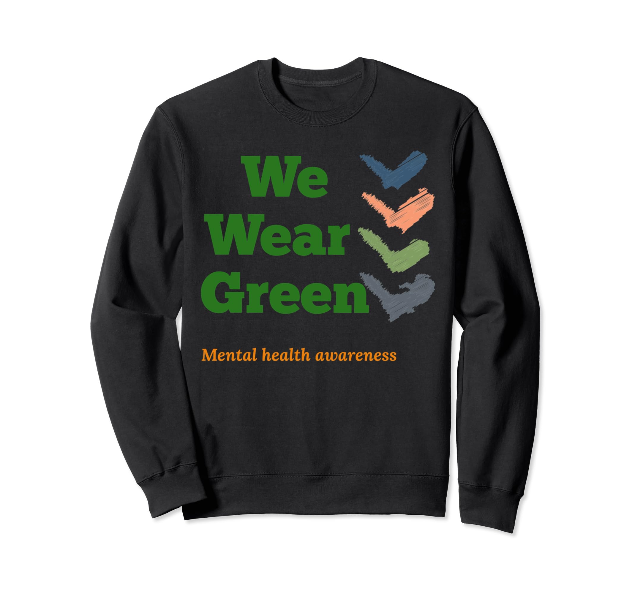 We Wear Green Mental Health Sweatshirt - Unique Graphic for Adults - T-Shirt, Sweatshirt, Hoodie