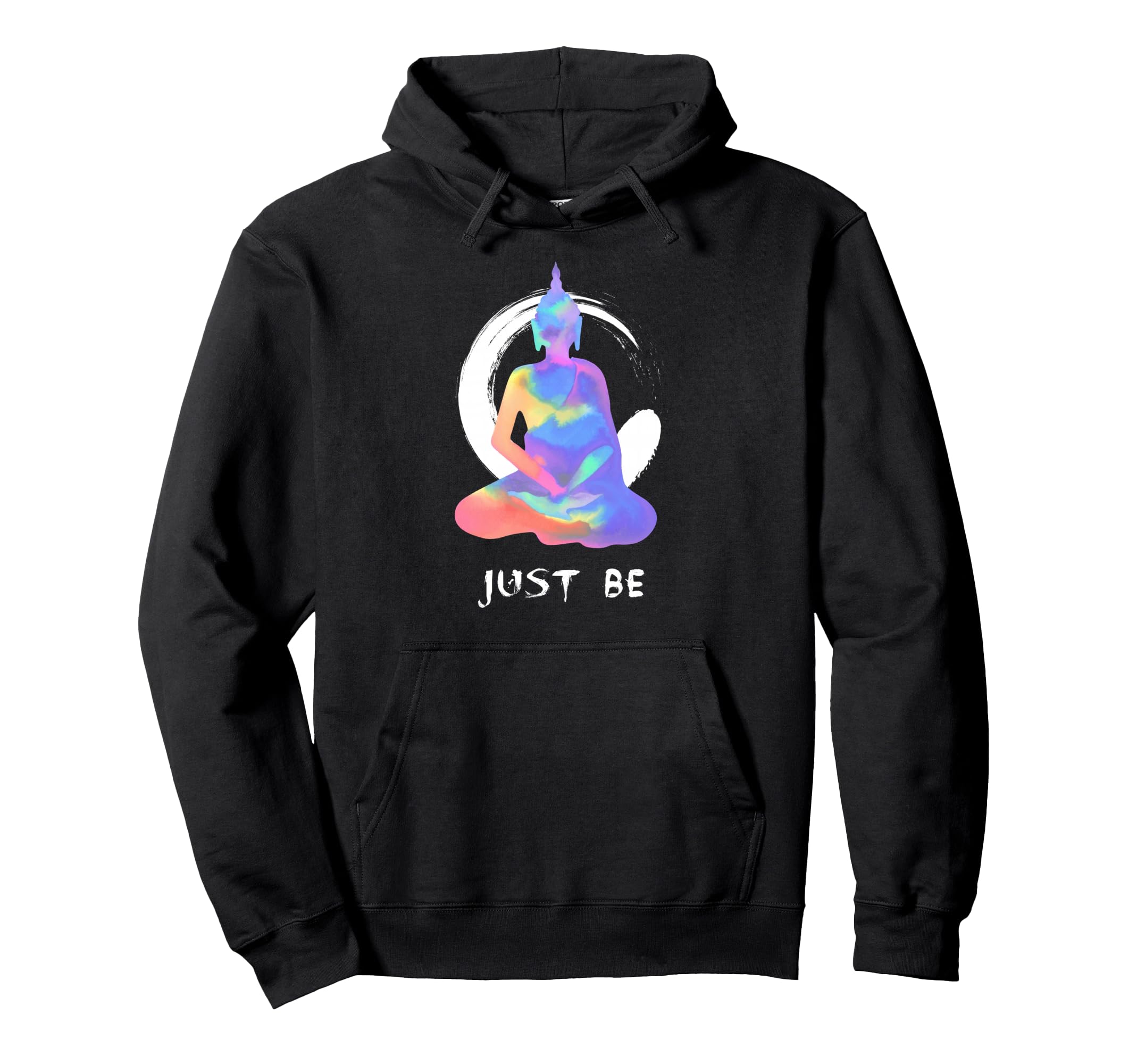 Just Be Buddha Lotus Pose Yoga Namaste Hoodie - Streetwear Style Unisex - T-Shirt, Sweatshirt, Hoodie