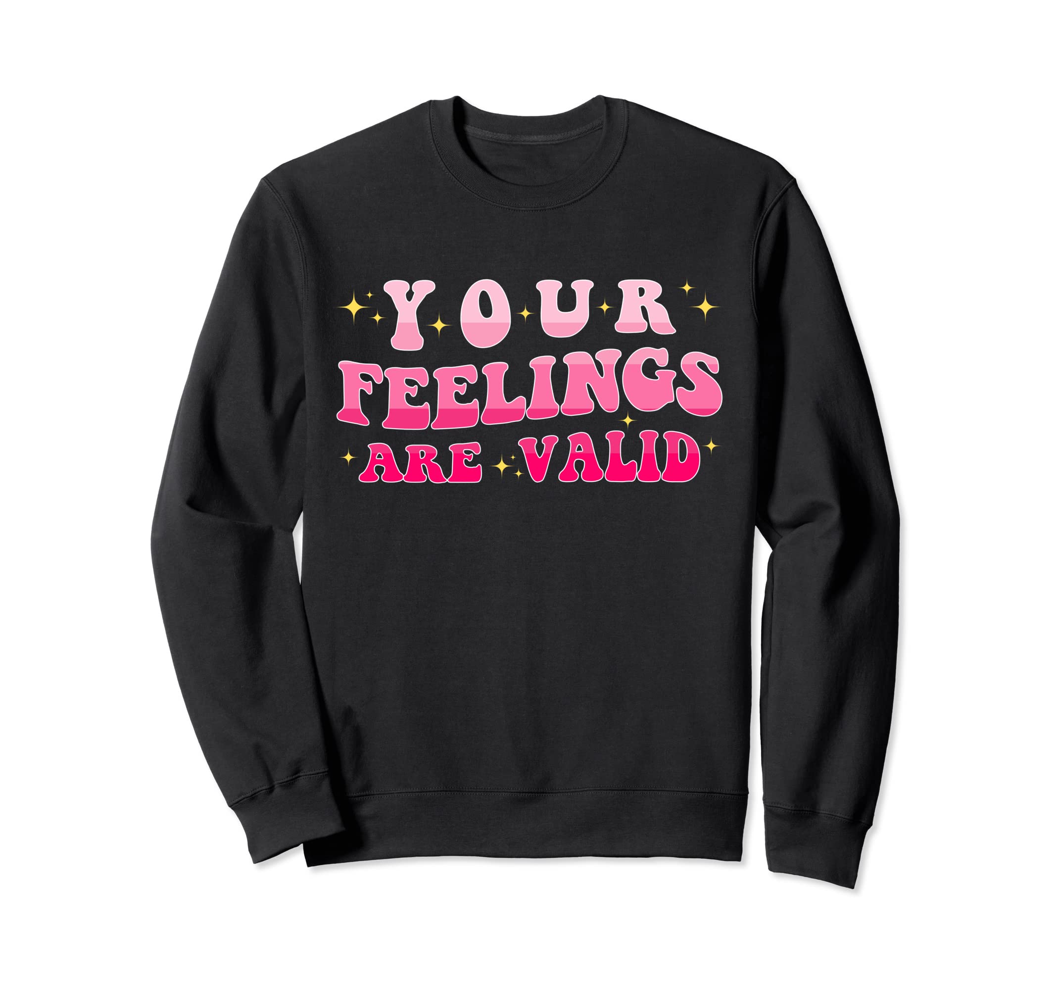 Your Feelings Are Valid Mental Sweatshirt - Minimalist Print Men Women - T-Shirt, Sweatshirt, Hoodie