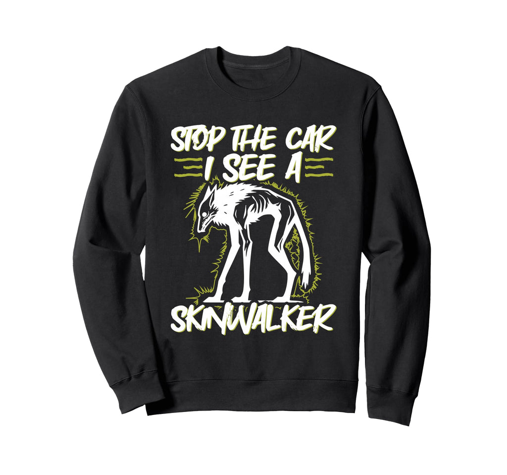 Stop Car I See Skinwalker Sweatshirt - Unique Graphic for Adults - T-Shirt, Sweatshirt, Hoodie