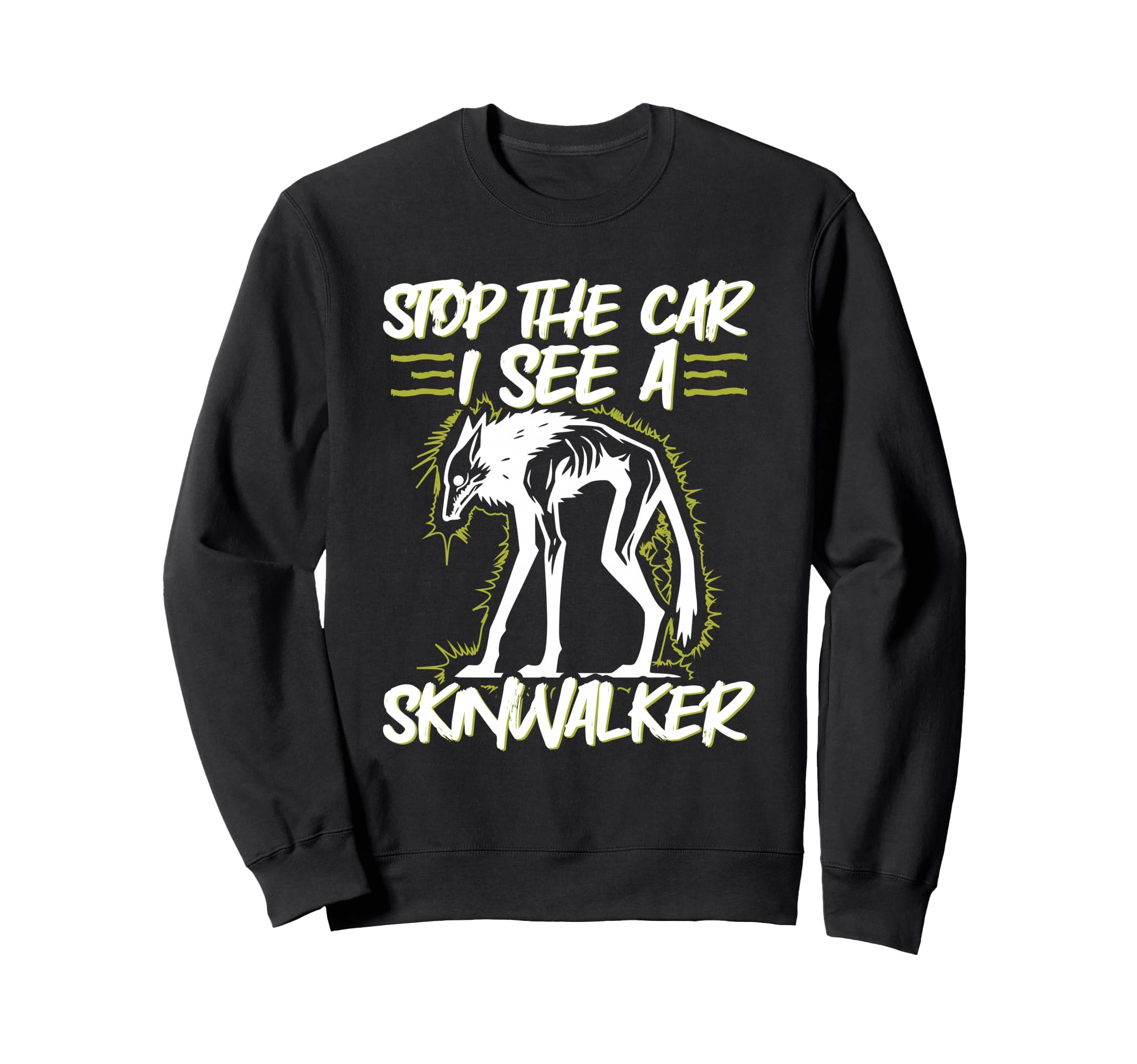 Stop Car I See Skinwalker Sweatshirt - Unique Graphic for Adults - T-Shirt, Sweatshirt, Hoodie