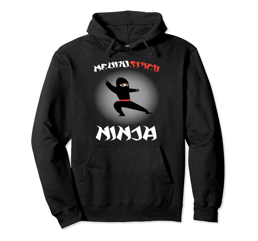 Neurospicy Ninja Autism Neurodiverse Hoodie - Fun Novelty Design Unisex - T-Shirt, Sweatshirt, Hoodie