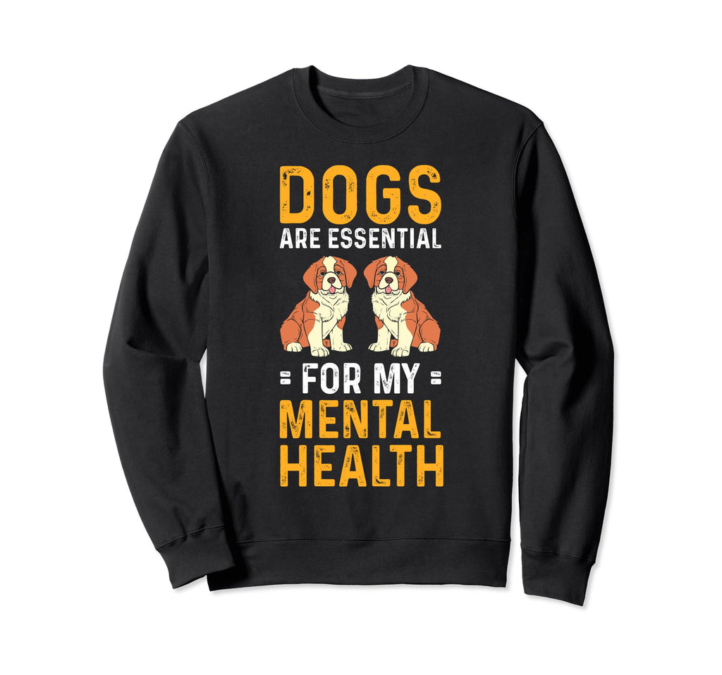 Dogs Are My Mental Health Sweatshirt - Custom Art Print Men Women - T-Shirt, Sweatshirt, Hoodie