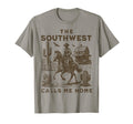 Southwest Calls Me Home Cowboy Western T-Shirt - Graphic Print Men Women - T-Shirt, Sweatshirt, Hoodie