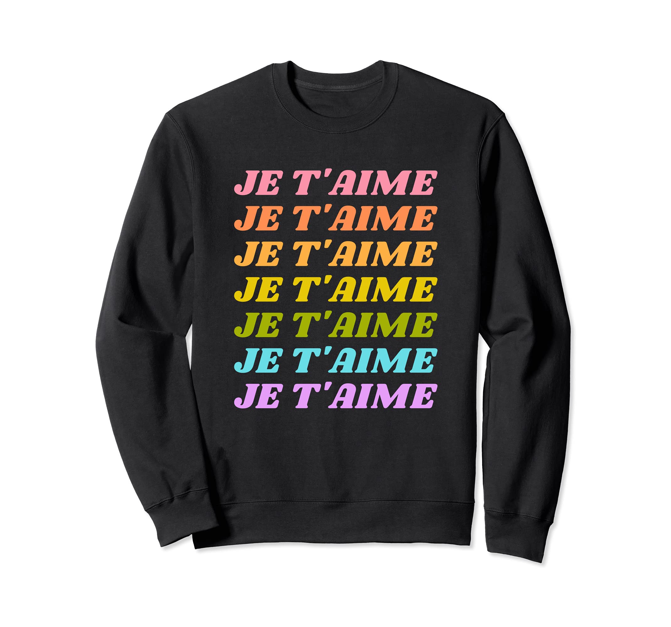 Je Taime I Love You French Aesthetic Sweatshirt - Graphic Print Unisex - T-Shirt, Sweatshirt, Hoodie