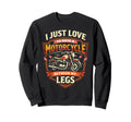 Motorcycle Biker Female I Just Sweatshirt - Graphic Print Unisex - T-Shirt, Sweatshirt, Hoodie