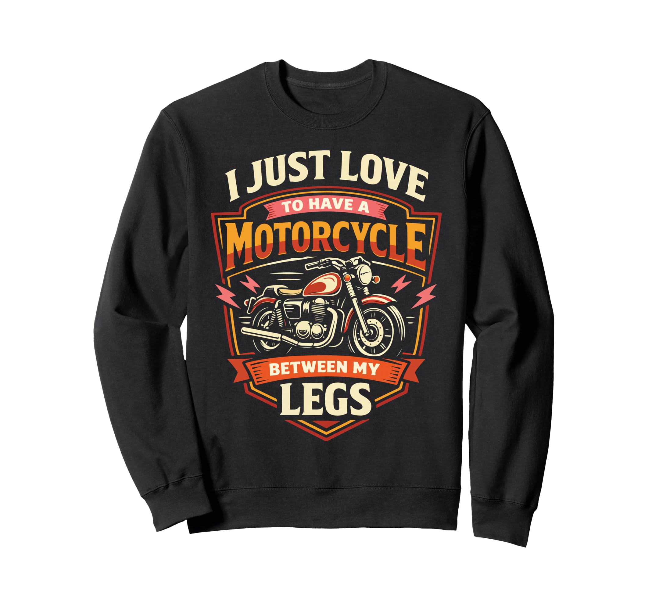 Motorcycle Biker Female I Just Sweatshirt - Graphic Print Unisex - T-Shirt, Sweatshirt, Hoodie