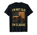 Motorcycle Im Not Old Im Motorcycle T-Shirt - Custom Art Print Men Women - T-Shirt, Sweatshirt, Hoodie