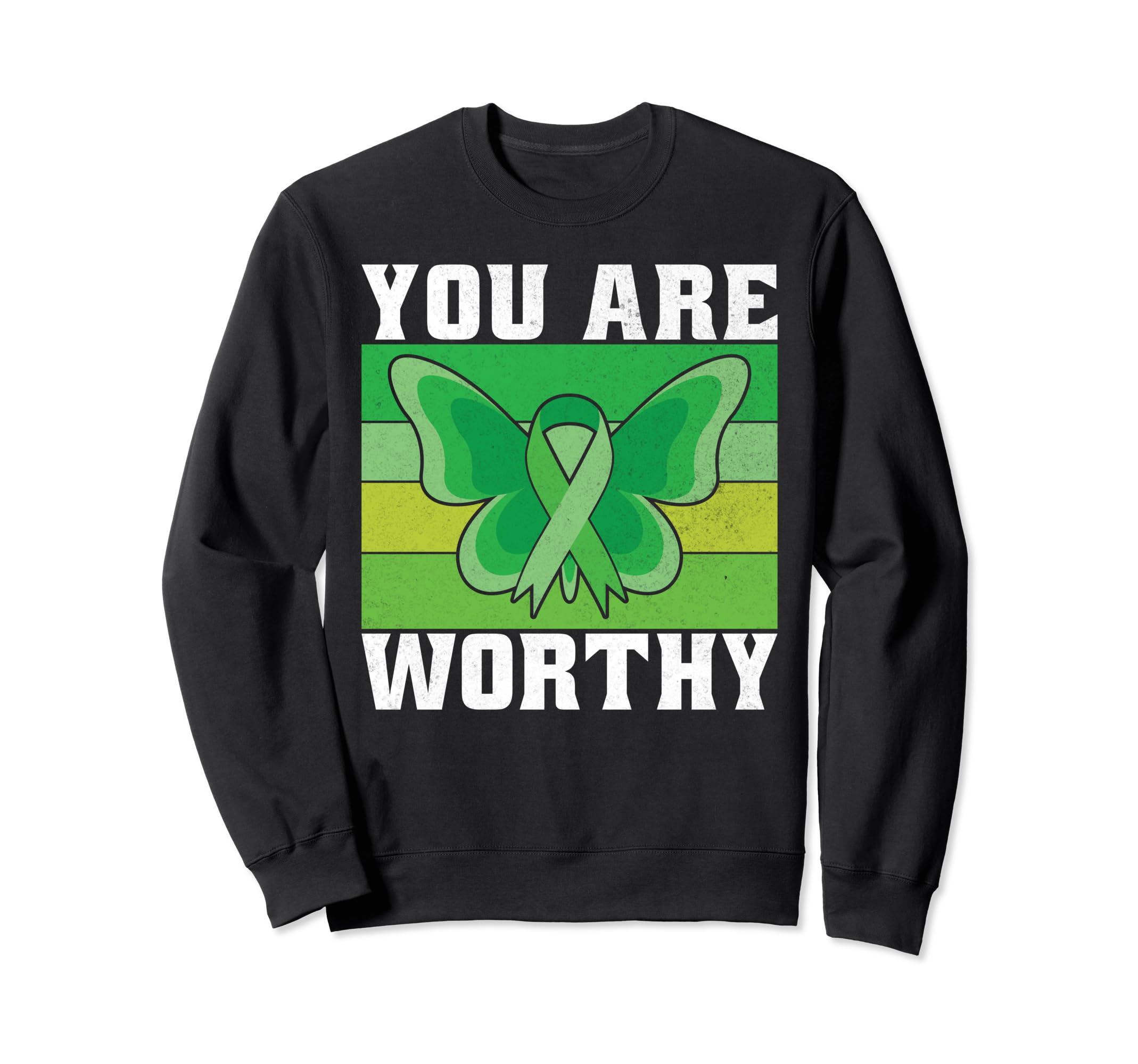 You Are Worthy Mental Health Sweatshirt - Casual Everyday Wear Men Women - T-Shirt, Sweatshirt, Hoodie