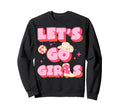 Lets Go Western Cowgirl Party Fun Sweatshirt - Aesthetic Graphic Unisex - T-Shirt, Sweatshirt, Hoodie