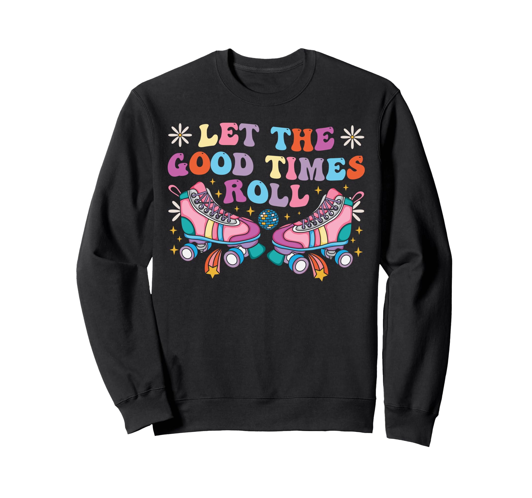Roller Skating Skate 1970S Let Sweatshirt - Fun Novelty Design for Adults - T-Shirt, Sweatshirt, Hoodie
