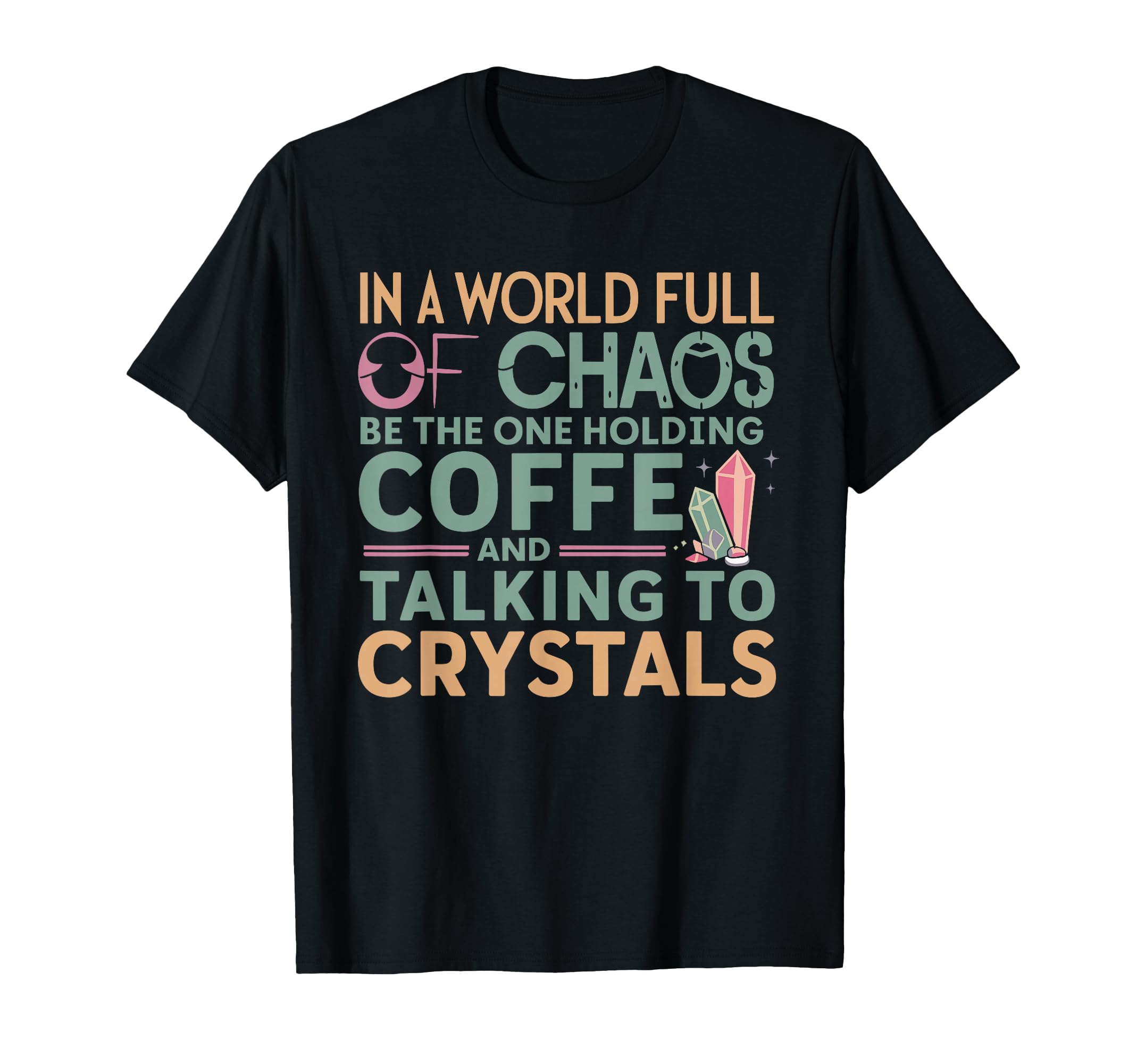 Funny Crystal Healing Crystals And T-Shirt - Fun Novelty Design Men Women - T-Shirt, Sweatshirt, Hoodie