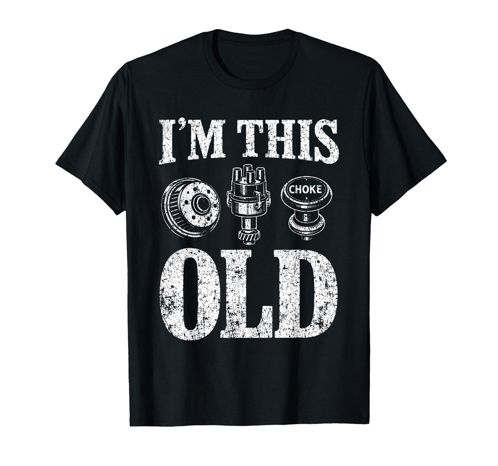 Im This Old Car Parts Mechanic T-Shirt - Unique Graphic Unisex - T-Shirt, Sweatshirt, Hoodie