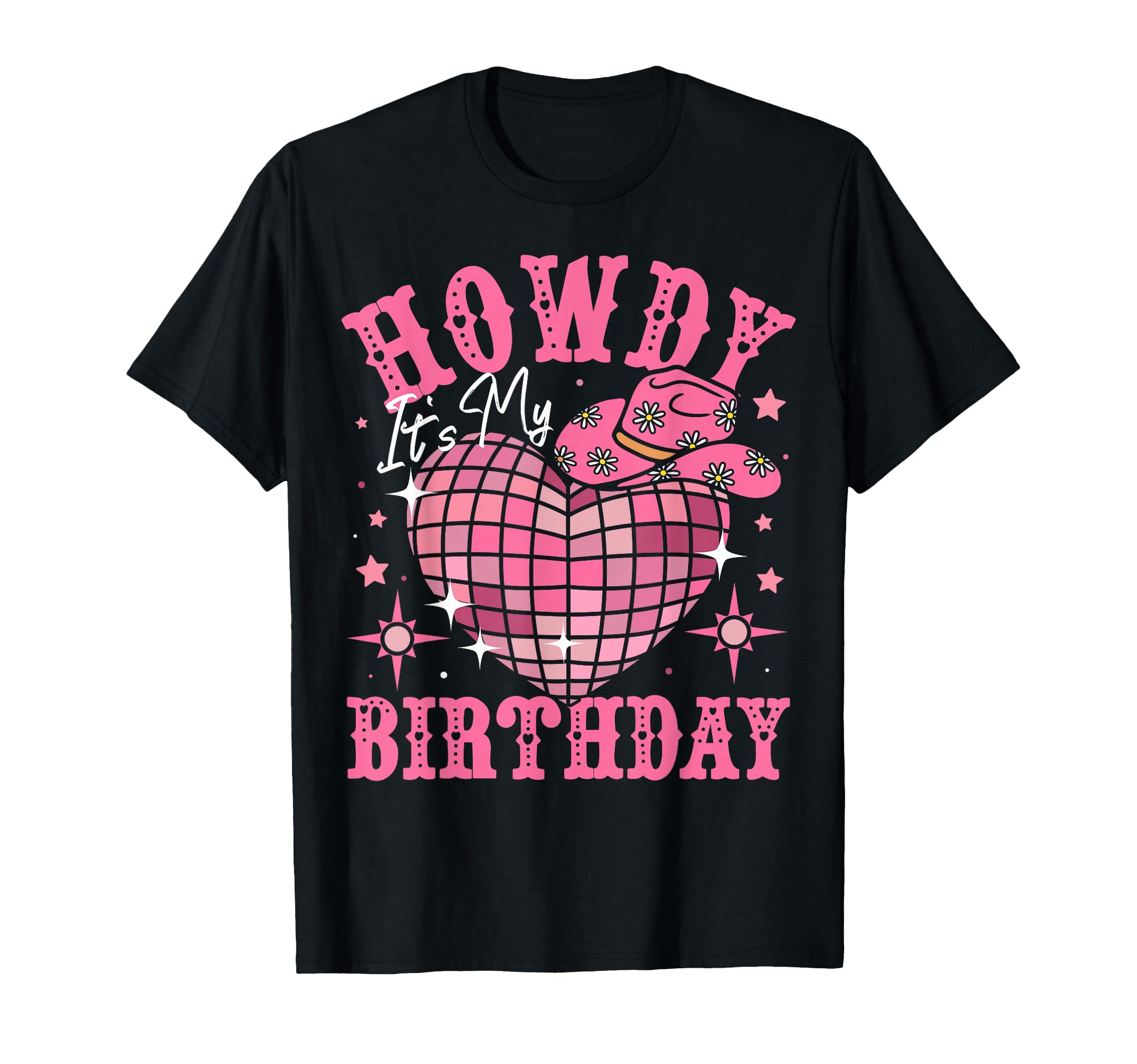Howdy Its My Birthday Western T-Shirt - Fun Novelty Design Men Women - T-Shirt, Sweatshirt, Hoodie