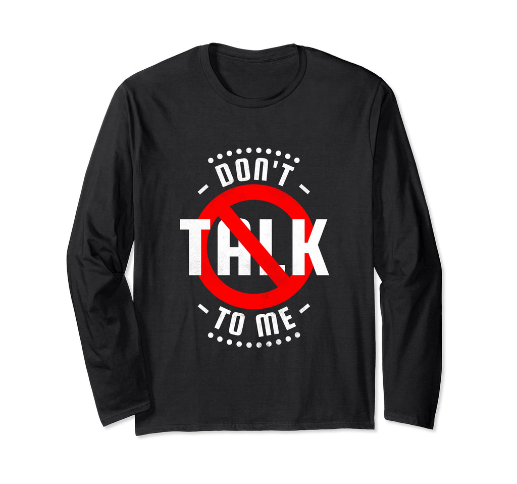 Dont Talk To Me Introvert T-Shirt - Streetwear Style Men Women - T-Shirt, Sweatshirt, Hoodie