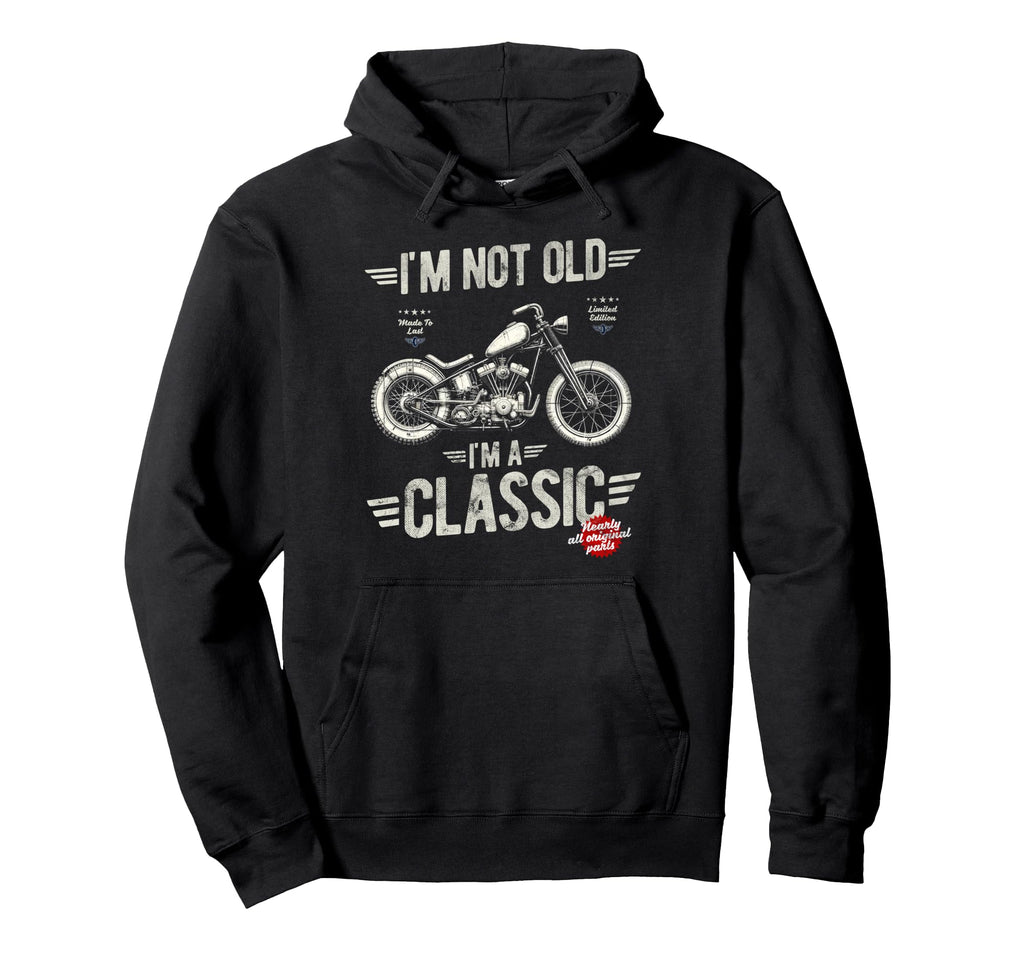 Im Not Old Im Motorbike Birthday Hoodie - Custom Art Print Men Women - T-Shirt, Sweatshirt, Hoodie