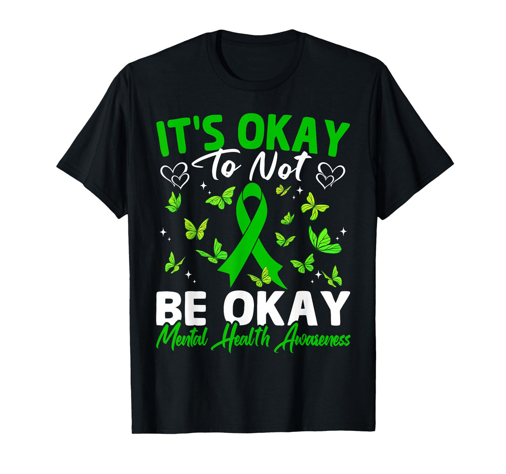 Its Okay To Not Be Okay Mental Health T-Shirt - Graphic Print Men Women - T-Shirt, Sweatshirt, Hoodie