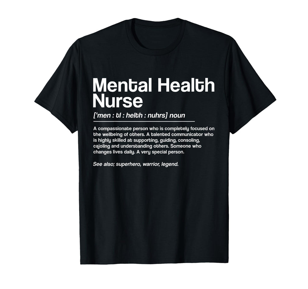 Mental Health Nurse Definition Mental T-Shirt - Graphic Print for Adults - T-Shirt, Sweatshirt, Hoodie