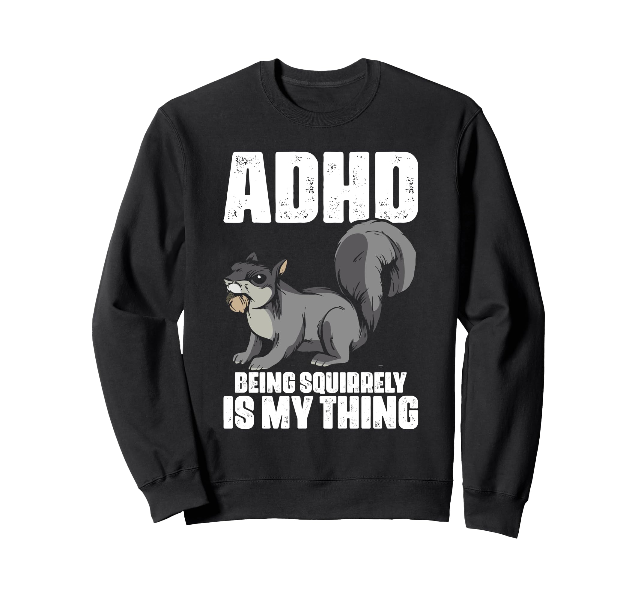 Attention Deficit Disorder Dyslexia Sweatshirt - Novelty Apparel Unisex - T-Shirt, Sweatshirt, Hoodie