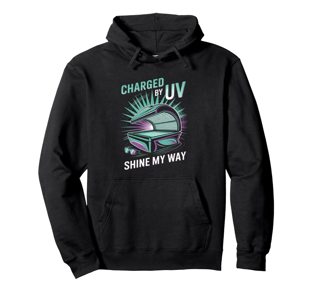 Tanning Bed Charged Uv Beauty Buffs Sun Hoodie - Trendy Graphic Unisex - T-Shirt, Sweatshirt, Hoodie
