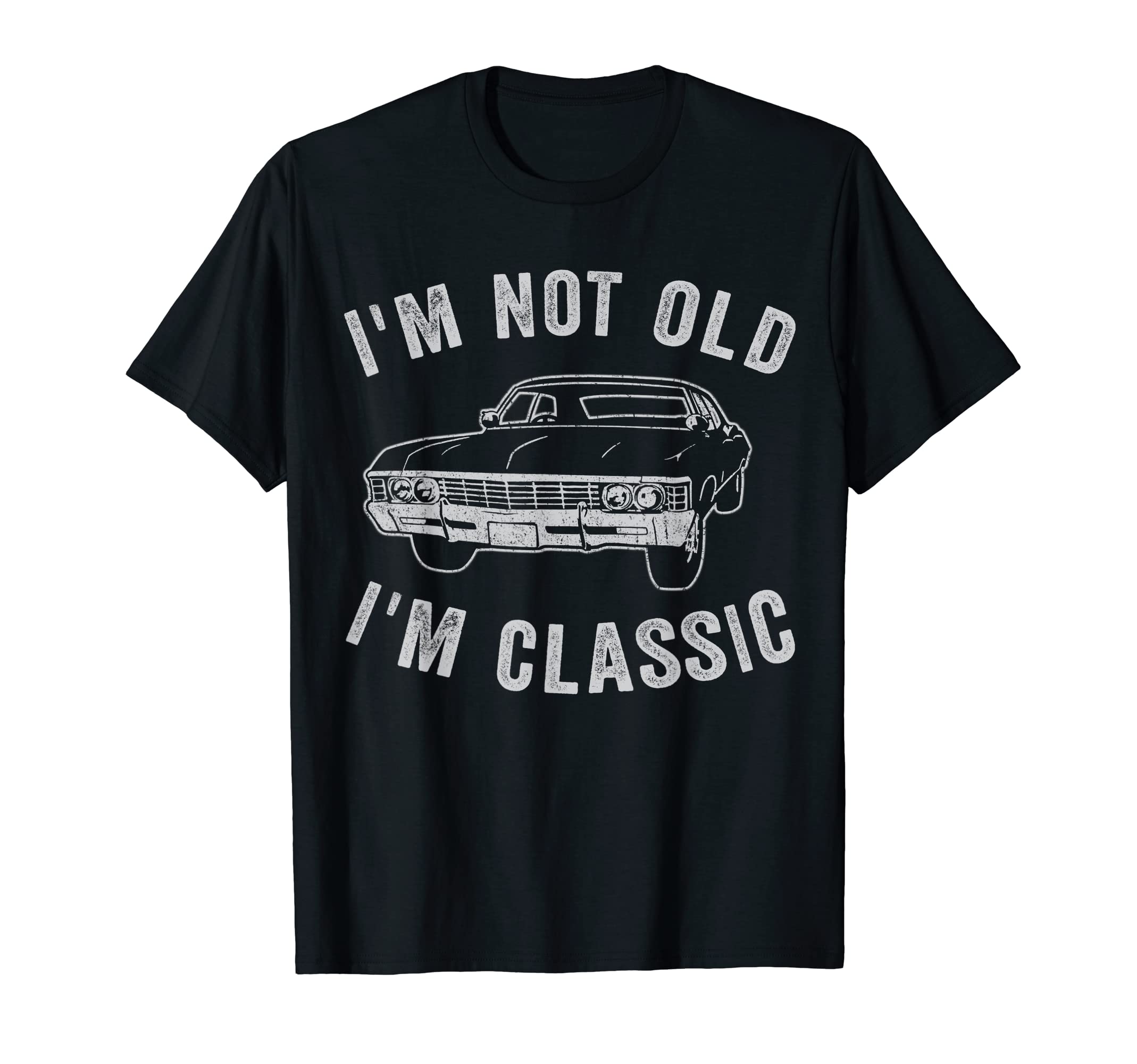 Im Not Old Im Funny Car Mens Womens T-Shirt - Fun Novelty Design for Adults - T-Shirt, Sweatshirt, Hoodie