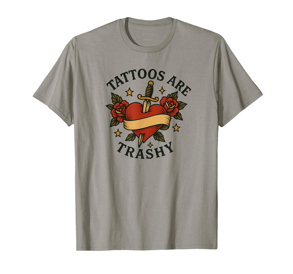 Tattoos Are Trashy Flash Art Funny Ink T-Shirt - Unique Graphic for Adults - T-Shirt, Sweatshirt, Hoodie