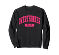Overthinker 24 7 Sweatshirt - Novelty Apparel for Adults - T-Shirt, Sweatshirt, Hoodie
