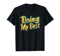 Doing My Best Self Care T-Shirt - Casual Everyday Wear Men Women - T-Shirt, Sweatshirt, Hoodie
