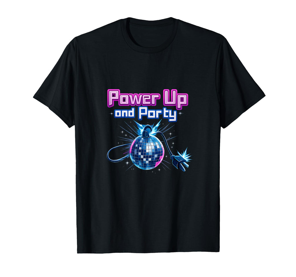 Power Up And Party Electrician Disco T-Shirt - Casual Everyday Wear Unisex - T-Shirt, Sweatshirt, Hoodie