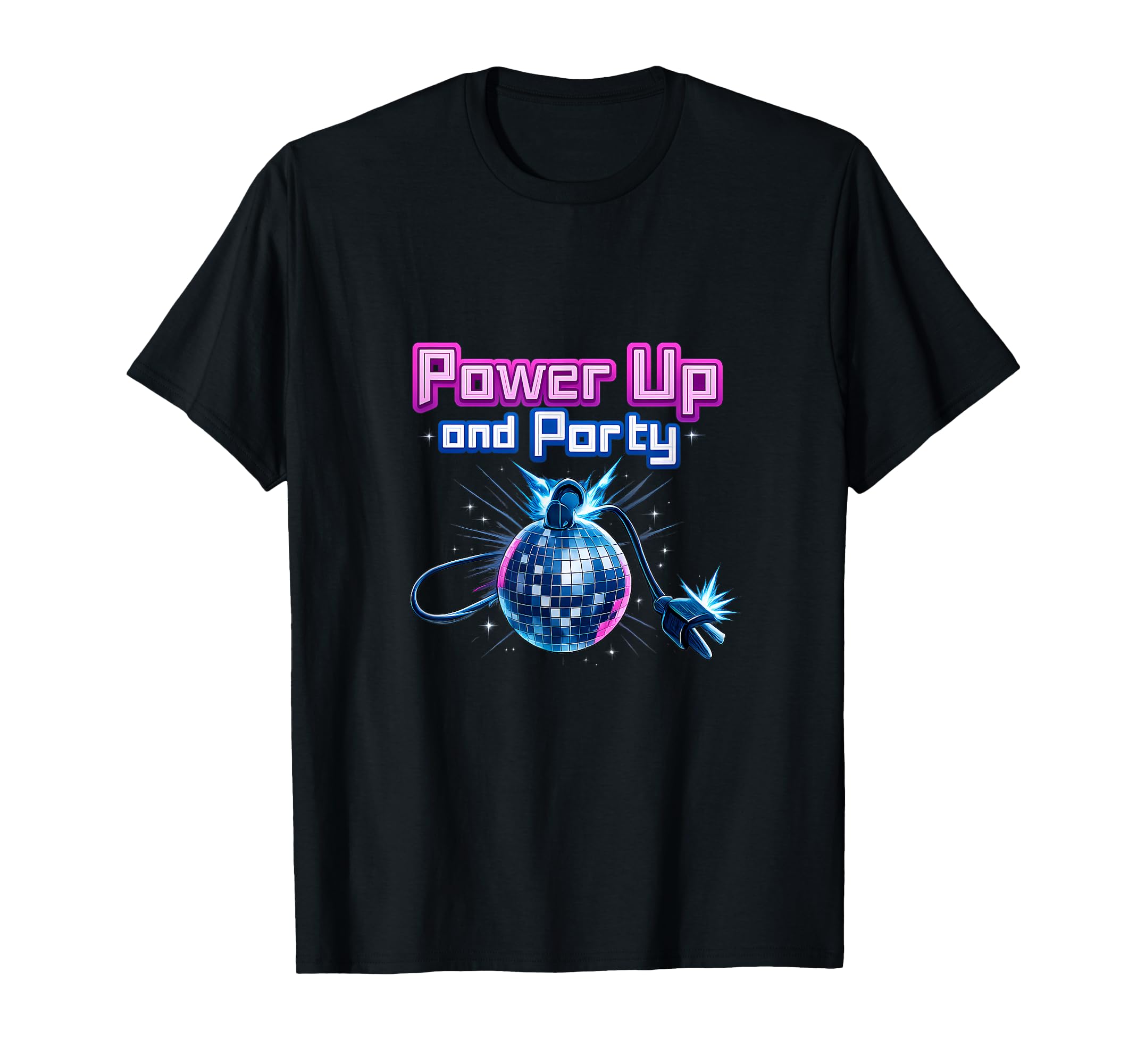 Power Up And Party Electrician Disco T-Shirt - Casual Everyday Wear Unisex - T-Shirt, Sweatshirt, Hoodie