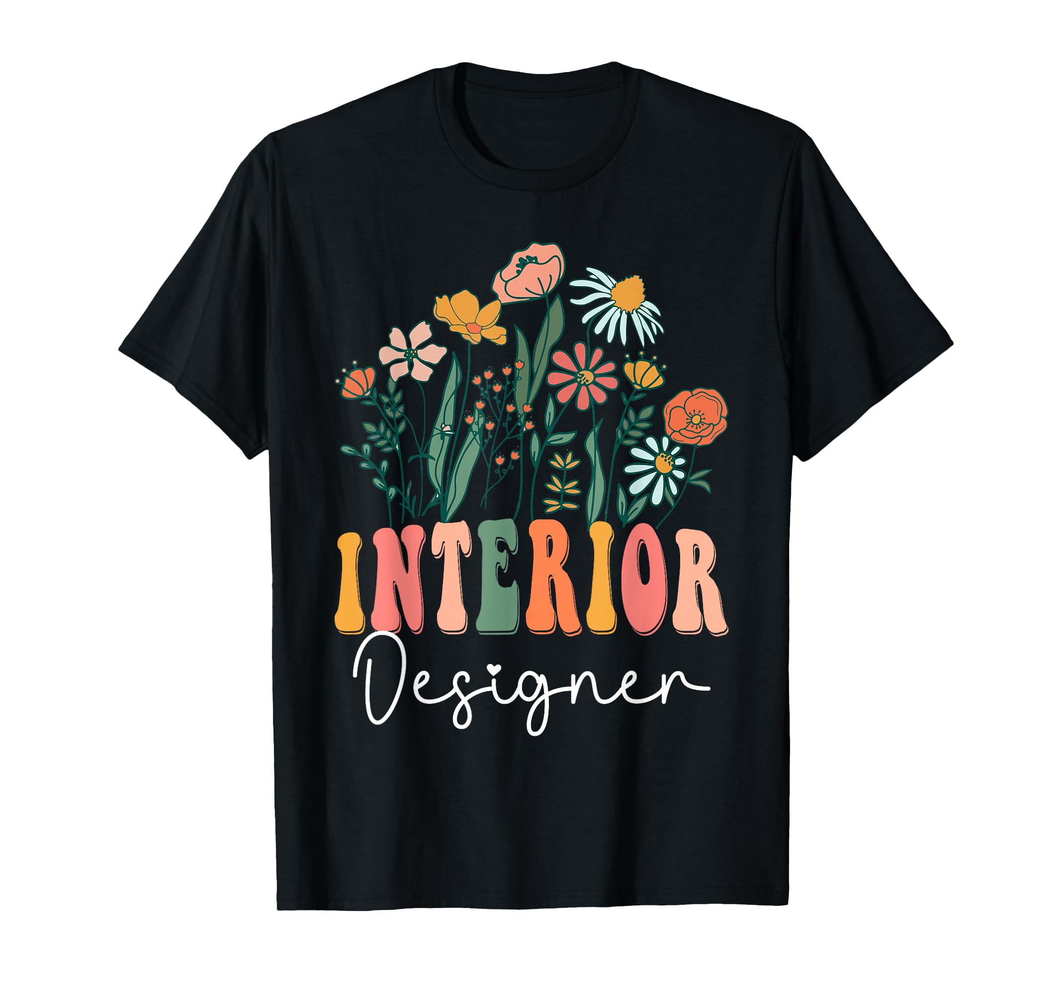 Groovy Floral Interior Designer Wildflower T-Shirt - Unique Graphic Unisex - T-Shirt, Sweatshirt, Hoodie