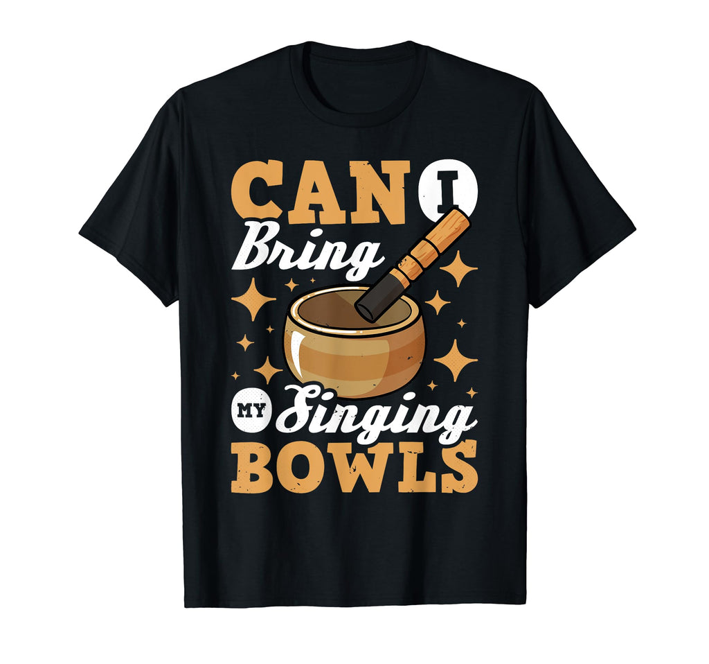 Can I Bring My Singing Bowls Tibetan T-Shirt - Trendy Graphic Men Women - T-Shirt, Sweatshirt, Hoodie