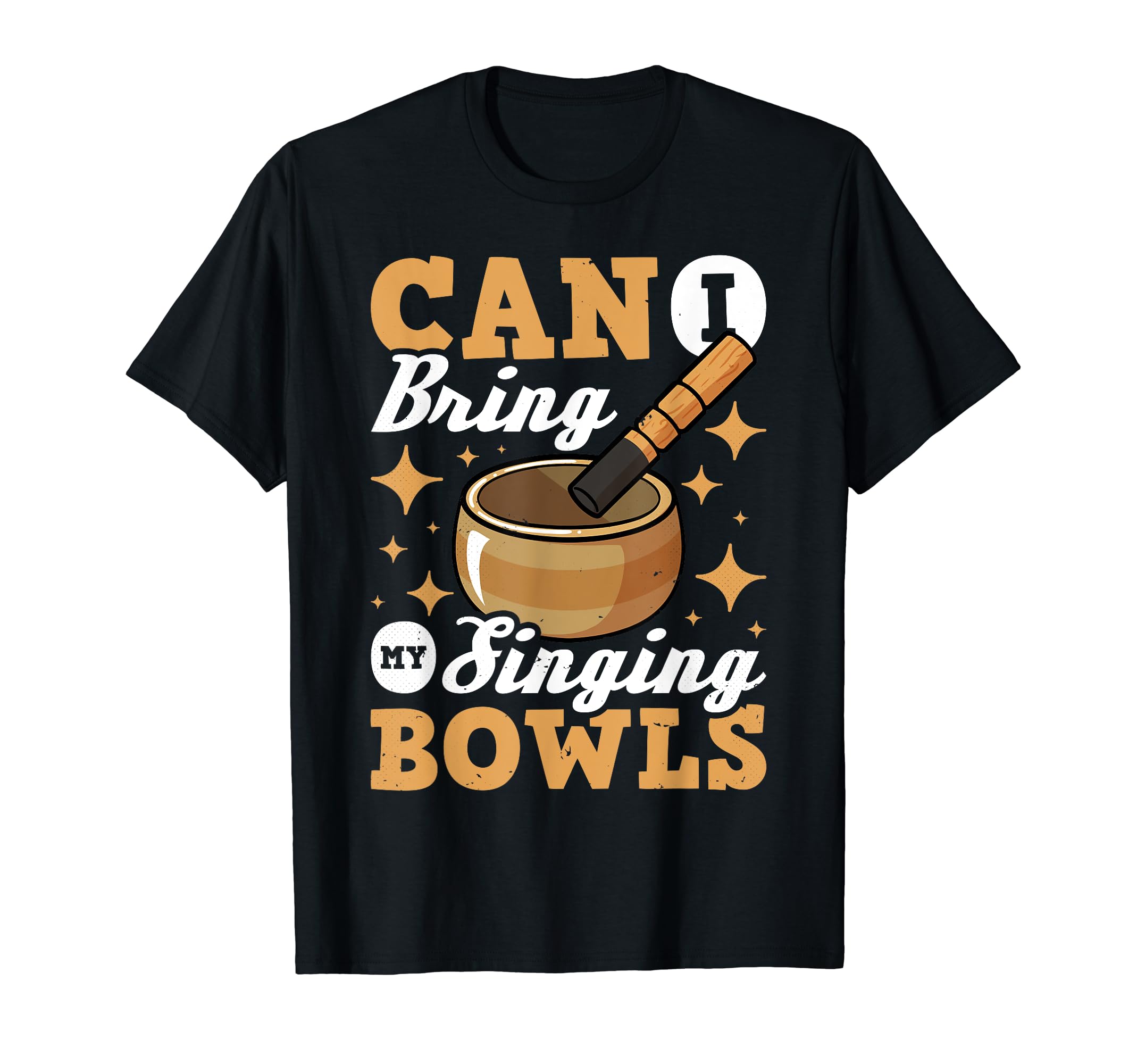 Can I Bring My Singing Bowls Tibetan T-Shirt - Trendy Graphic Men Women - T-Shirt, Sweatshirt, Hoodie