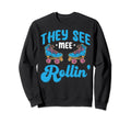 Rollerskate Funny They See Mee Sweatshirt - Novelty Apparel Men Women - T-Shirt, Sweatshirt, Hoodie