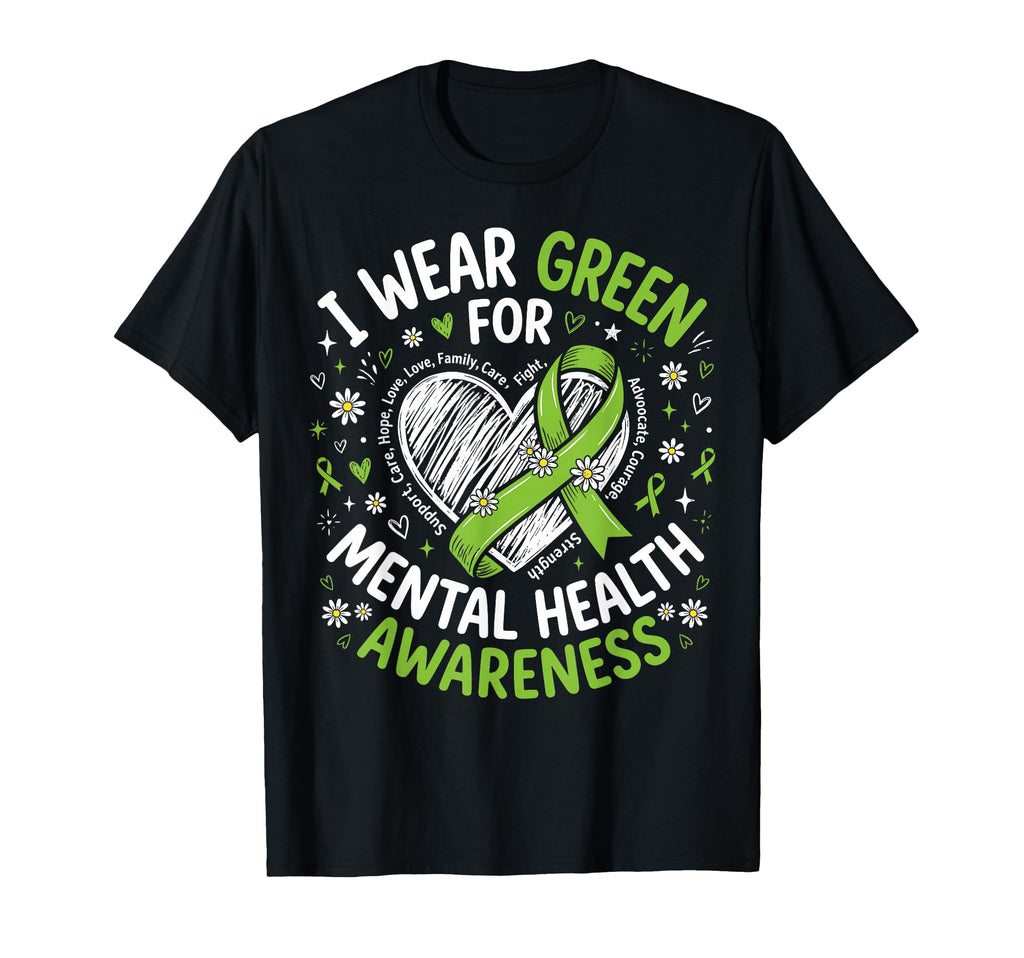 I Wear Green Mental Health Awareness T-Shirt - Streetwear Style Men Women - T-Shirt, Sweatshirt, Hoodie
