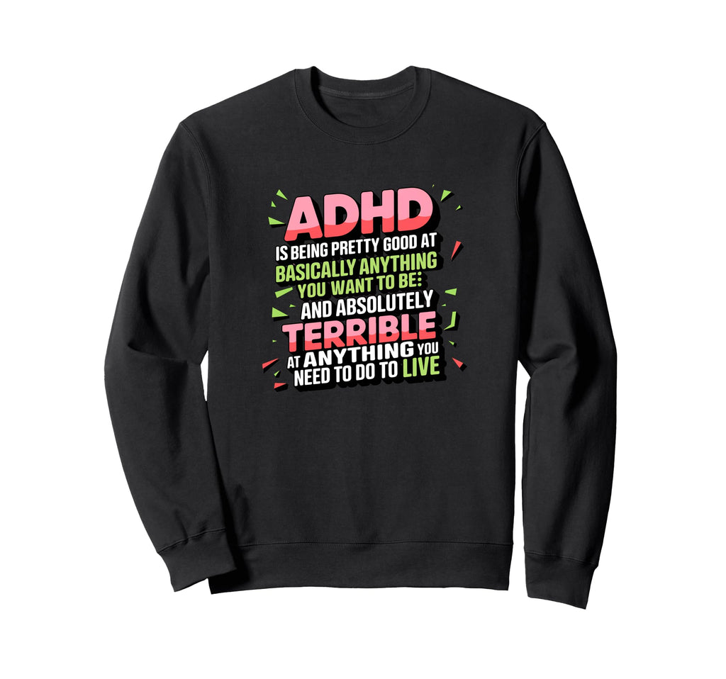 Adhd Celebrate Neurodiversity Sweatshirt - Custom Art Print Men Women - T-Shirt, Sweatshirt, Hoodie