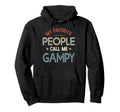 My Favorite People Call Me Gampy Hoodie - Streetwear Style Men Women - T-Shirt, Sweatshirt, Hoodie
