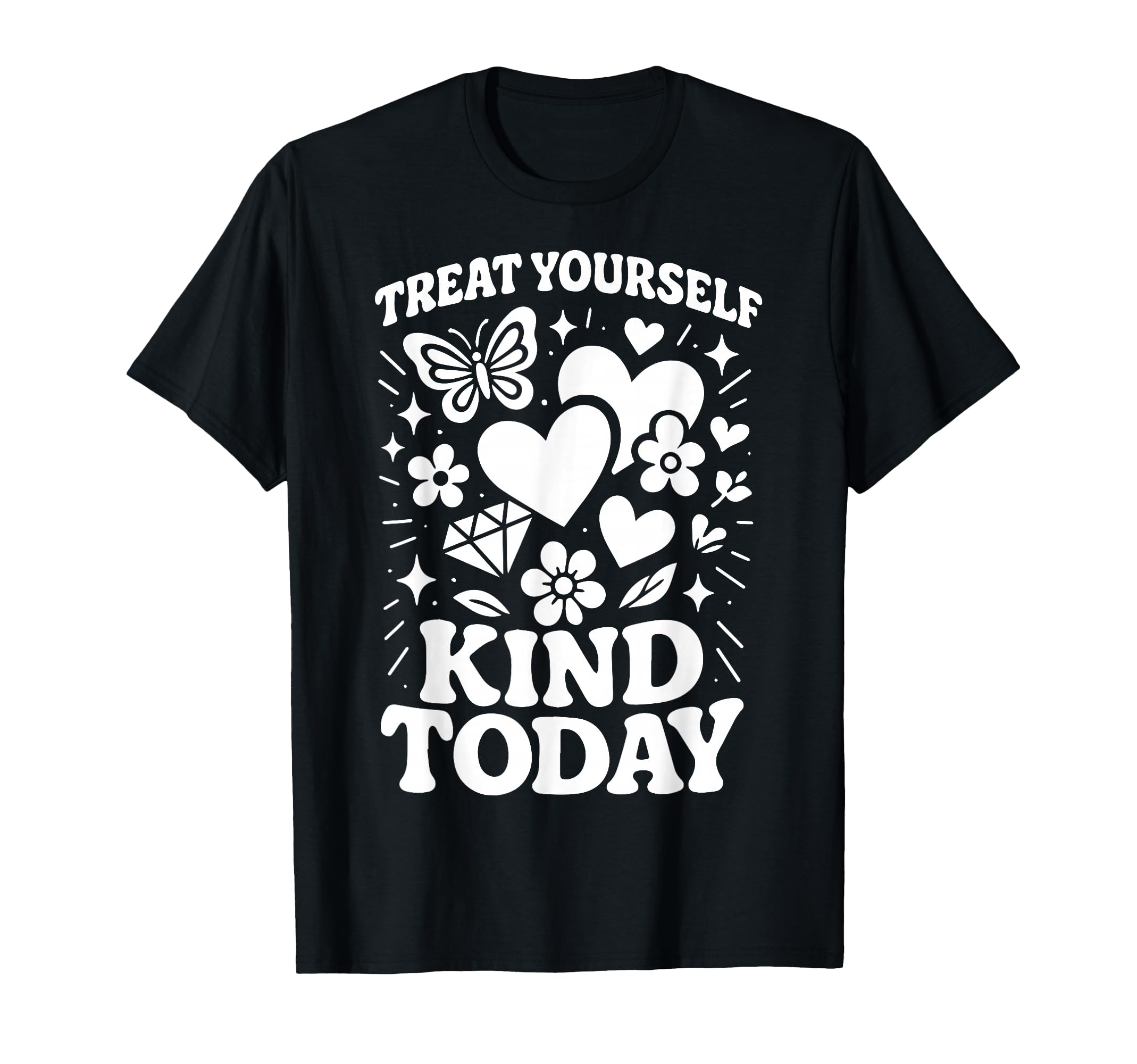Treat Yourself Kind Today Self Care T-Shirt - Minimalist Print Unisex - T-Shirt, Sweatshirt, Hoodie
