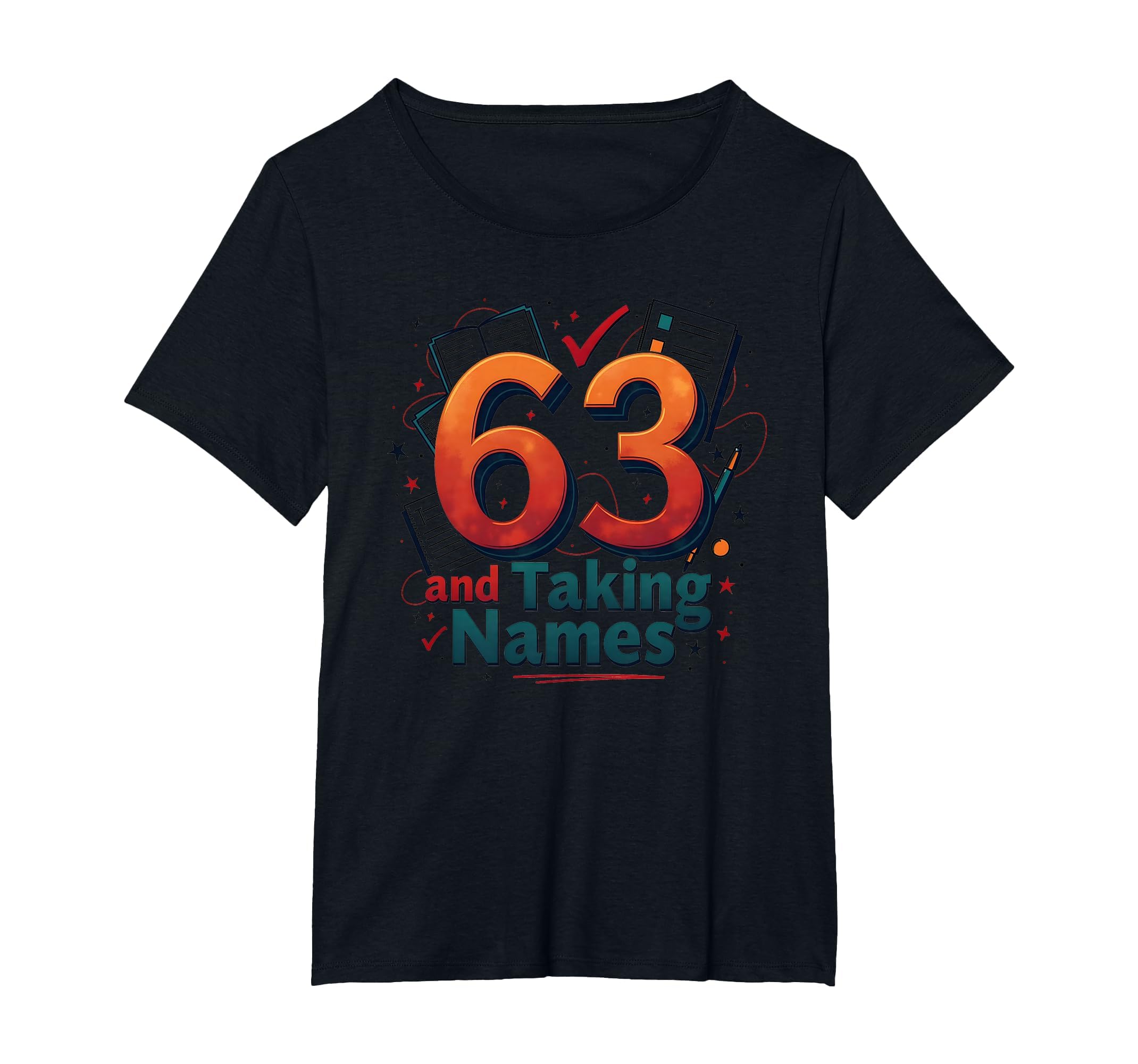 63 And Taking Names Birthday Gift T-Shirt - Unique Graphic for Adults - T-Shirt, Sweatshirt, Hoodie