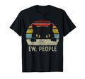 Ew People Cat Funny Anti Social T-Shirt - Unique Graphic Men Women - T-Shirt, Sweatshirt, Hoodie